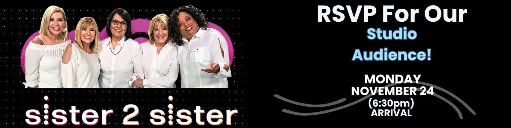 Sister 2 Sister Audience Invitation Banner